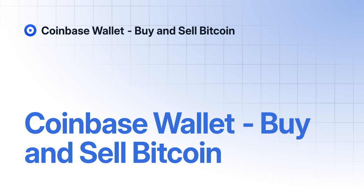 Coinbase Wallet Buy And Sell Bitcoin Coinbase Wallet Buy And Sell